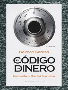 El código del dinero: Conquista tu libertad financiera (Spanish Edition)