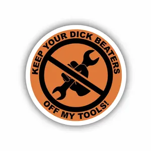 Keep Your Beaters Off My Tools!, Hard Hat, Laptop, Water Bottle, Cooler, Funny, Sticker Decal ,Cute ,Vinyl Decor Decorative