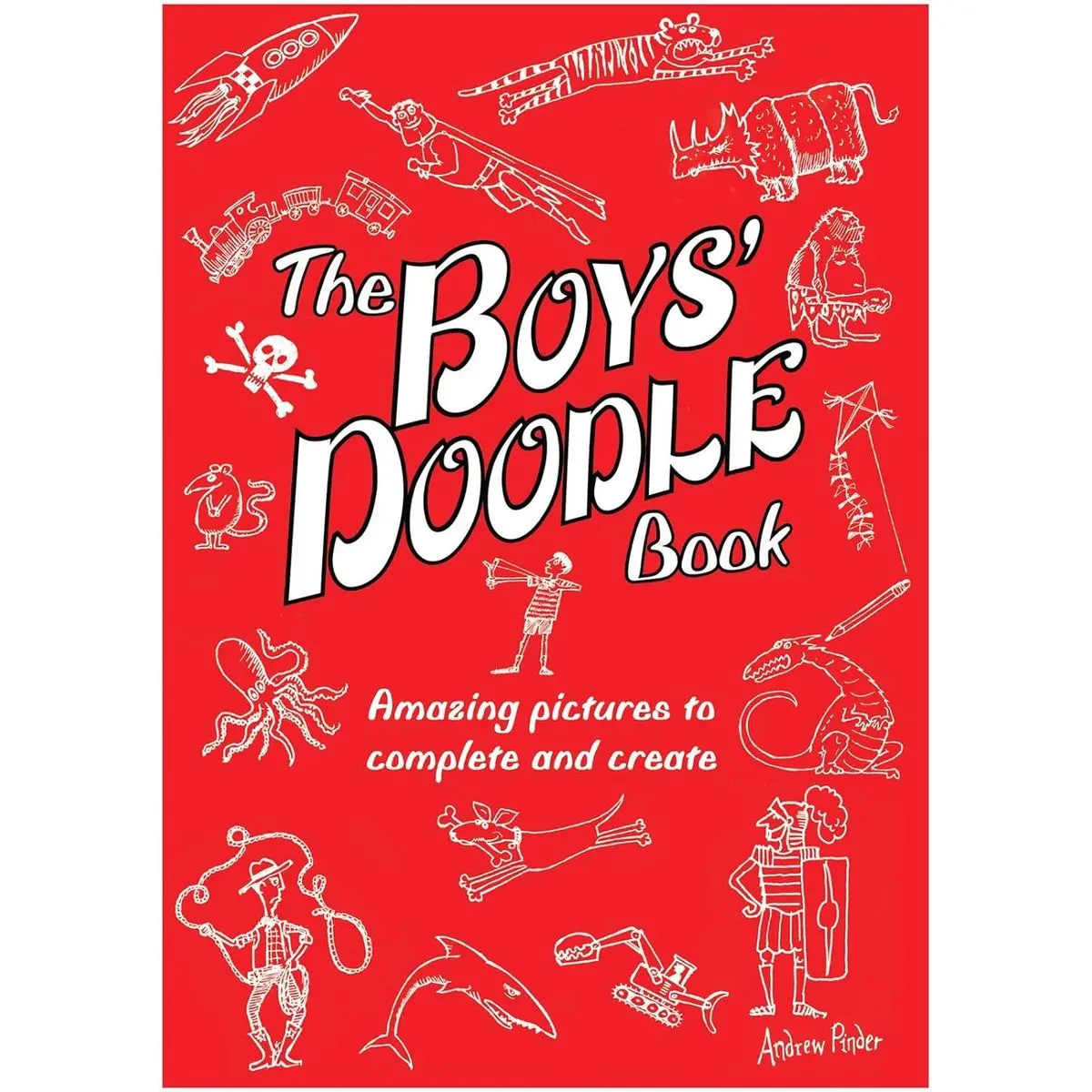 The Boys' Doodle Book: Amazing Pictures to Complete and Create Paperback – May 26, 2008