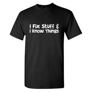 I Fix Stuff Sarcastic Humor Graphic Tee Gift For Men Novelty Funny T Shirt