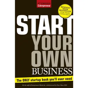USED-Start Your Own Business: The Only Book You'll Ever Need by The Staff of Entrepreneur Media (Paperback)