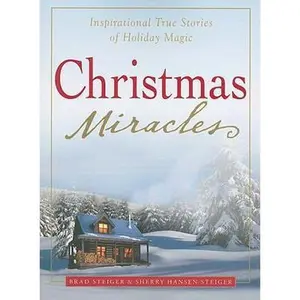 USED-Christmas Miracles: Inspirational True Stories of Holiday Magic by Brad Steiger (Paperback)