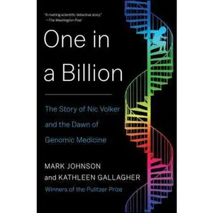 USED-One in a Billion: The Story of Nic Volker and the Dawn of Genomic Medicine by Johnson, Mark (Paperback)