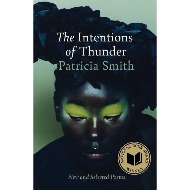 The Intentions of Thunder: New and Selected Poems by Patricia Smith (Hardcover)