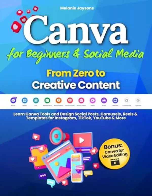 USED-Canva for Beginners & Social Media - From Zero to Creative Content: Learn Canva Tools and Design Social Posts, Carousels, Reels & Templates for Instagram, TikTok, YouTube & More by Melanie Jaysons (Paperback)