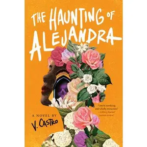 The Haunting of Alejandra -- V. Castro, Paperback