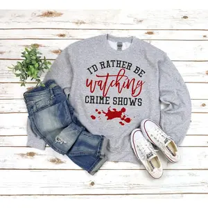 I'd Rather Be Watching Crime Shows Sweatshirt, Crime Show Lover, Crime Shows, Wine and Crime, Crime Junkie, True Crime Lover, Crime TV Shirt