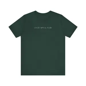 "I Hate Spinal Fluid | IIH Awareness Tee | Idiopathic Intracranial Hypertension