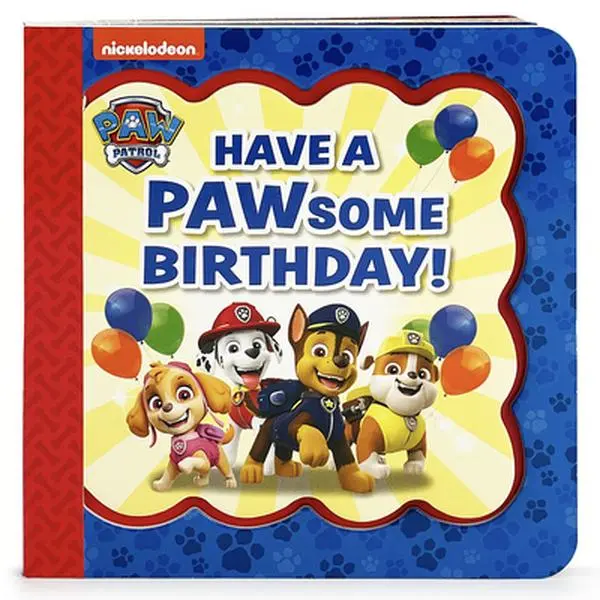 Paw Patrol Have a Pawsome Birthday! -- Cottage Door Press, Board Book