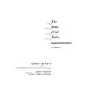 USED-The Same River Twice: A Memoir by Chris Offutt (Hardcover)
