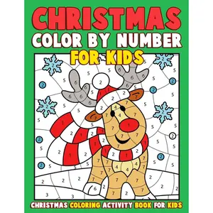 Christmas Color by Number for Kids: Christmas Coloring Activity Book for Kids: A Childrens Holiday Coloring Book with Large Pages (kids coloring books ... Regular Christmas Coloring Sheets Inside