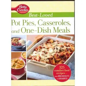 USED-Betty Crocker Best-Loved Pot Pies, Casseroles, and One-Dish Meals: 325 Comfort food Recipes from Breakfasts to Desserts by Betty Crocker (Hardcover)