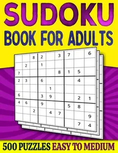 Sudoku Book for Adults Easy to Medium: 500 Sudoku Puzzles for Adults - 250 Easy & 250 Intermediate Level With Answers -- Puzzlesline Press, Paperback