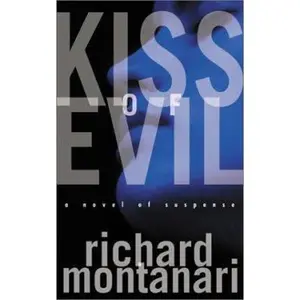 USED Book - Kiss of Evil: A Novel of Suspense by Richard Montanari (Hardcover) - english