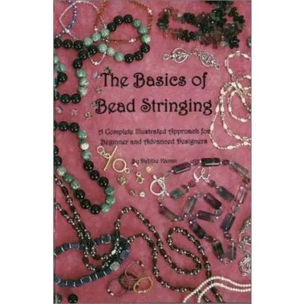 USED Book - The Basics of Bead Stringing: A Complete Illustrated Approach for Beginner and Advanced Designers by Debbie Kanan (Paperback) - english