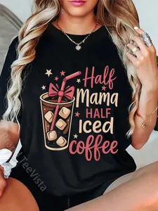 100% Cotton Unisex Half Mama Half Iced Coffee Funny Mom Tee T-Shirt Everyday Graphic Womenswear Tshirt