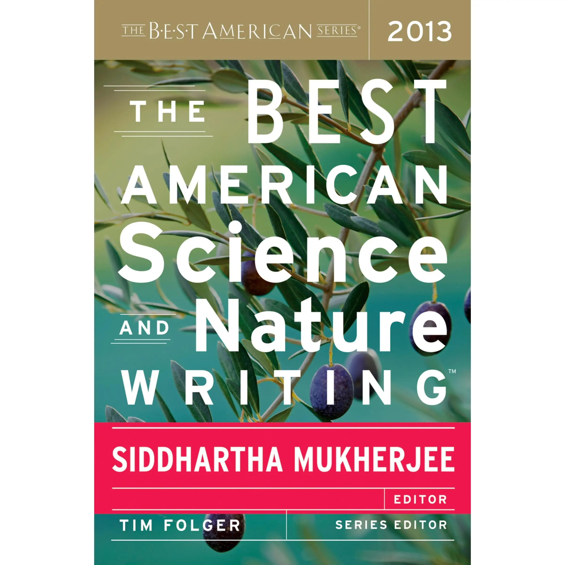 The Best American Science And Nature Writing 2013 (Best American) by Tim Folger [Paperback Book]