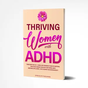 Thriving Women with ADHD: Transform Your Life Simple DBT Workbook for Emotional Regulation & Executive Functioning Enhance Emotional Intelligence Celebrate Neurodiversity Regular Edition