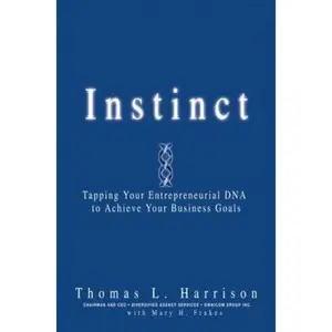 USED-Instinct: Tapping Your Entrepreneurial DNA to Achieve Your Business Goals by Thomas L. Harrison (Hardcover)