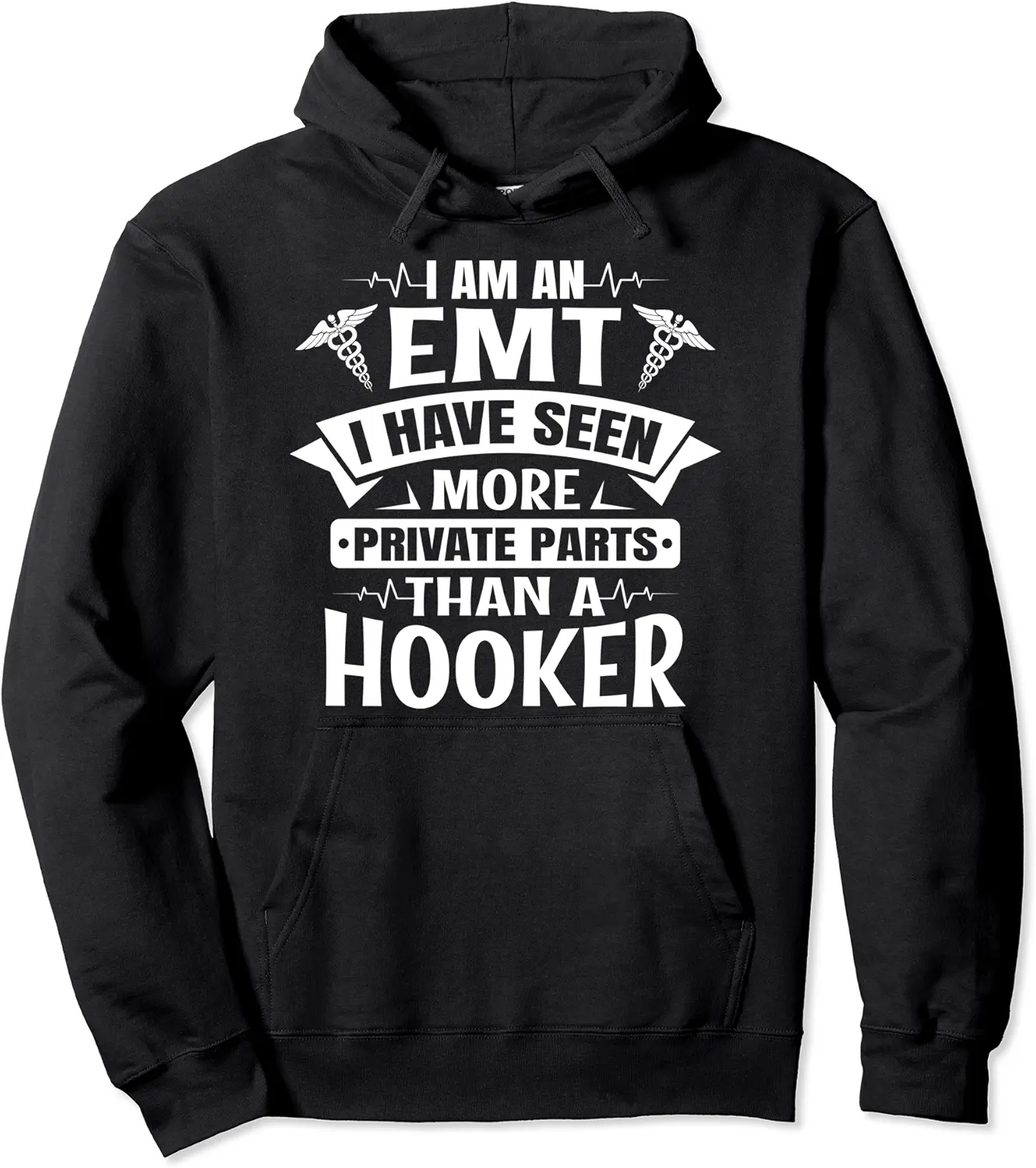 I Am An EMT Seen Private Parts Funny Paramedic EMS EMT Nurse Pullover Hoodie - Yoandymira Shop 36B09SXLHZ1C