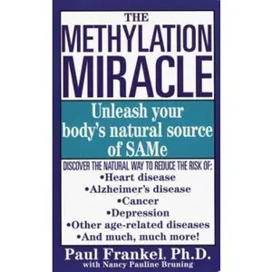 USED-The Methylation Miracle: Unleashing Your Body's Natural Source of SAM-e by Frankel, Paul, Ph.D. (Paperback)