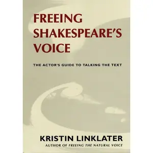 USED-Freeing Shakespeare's Voice: The Actor's Guide to Talking the Text by Linklater, Kristin (Paperback)