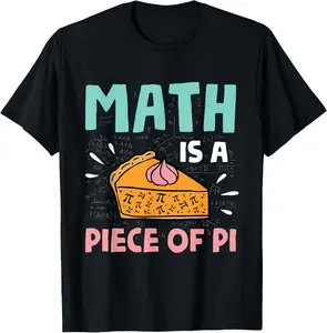 Math is a Piece of Pie - Pi Day & Math Lover Gift T-Shirt Pure Cotton Graphic Tees Menswear Top: Gifts for Men & Women