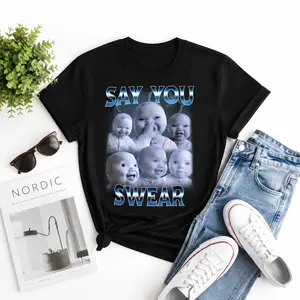 Premium Soft Cotton Unisex Say You Swear Funny Baby Collage Retro Metallic Crew Neck Graphic Print T-Shirt Summer Wins Birthday Gift Casual Summer Daily Tee DealsForYouDays summerwins 4thOfJuly IndependenceDay Gift