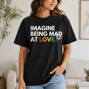 Imagine Being Mad At Love Pride Rainbow Equality T-Shirt, Pride Flag Shirt, LGBTQ Love Pride Month Tee, Lgbt Friendly Shirt, Pride Gift for Women for Men