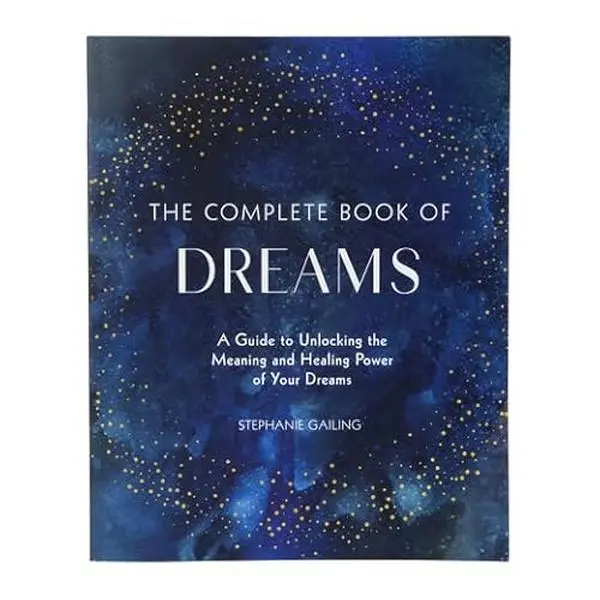 USED Book - The Complete Book of Dreams: A Guide to Unlocking the Meaning and Healing Power of Your Dreams | Dreams | Healing | Mystery by Stephanie Gaitling (Paperback) - english