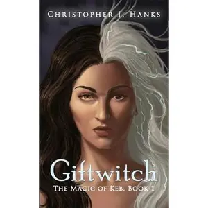 USED-Giftwitch: The Magic of Keb, Book 1 by Hanks, Christopher I. (Paperback)
