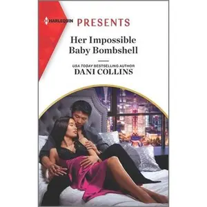 USED-Her Impossible Baby Bombshell: An Uplifting International Romance by Collins, Dani (Mass Market Paperback)