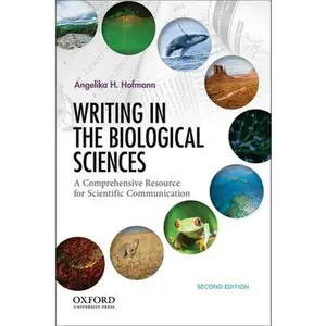 USED-Writing in the Biological Sciences: A Comprehensive Resource for Scientific Communication by Angelika Hofmann (Paperback)