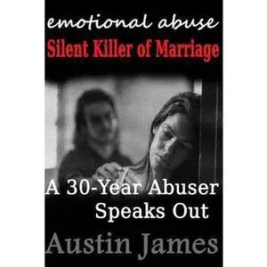 USED Book - Emotional Abuse Silent Killer of Marriage - A Recovering Abuser Speaks Out by James, Austin (Paperback) - english