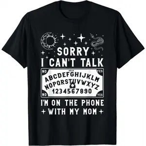 Sorry I Can't Talk I'm On The Phone With My Mom Ouija Board T-Shirt women's shirts Sorry I Can't Talk I'm On The Phone With My Mom Ouija Board T-Shirt women's shirts