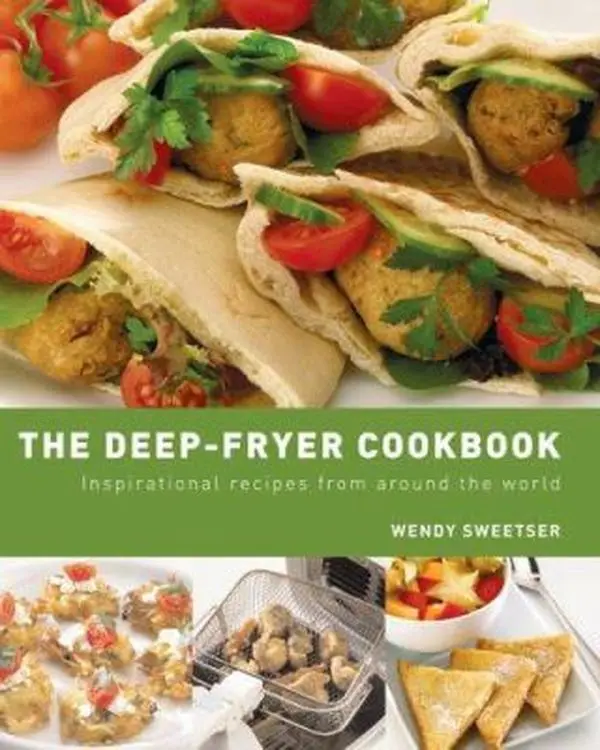 Used Hardcover Book - The Deep-Fryer Cookbook: Global Cuisine Recipes with Tasty Crisp Fried Chicken, Spring Rolls by Wendy Sweetser (English)