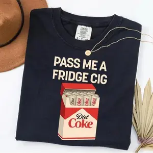 Comfort Colors Pass Me A Fridge Cig T-Shirt for Diet Coke Lovers Retro Soda Humor Tee Quirky Caffeine Addict Vibes Fun Casual Wear Daily