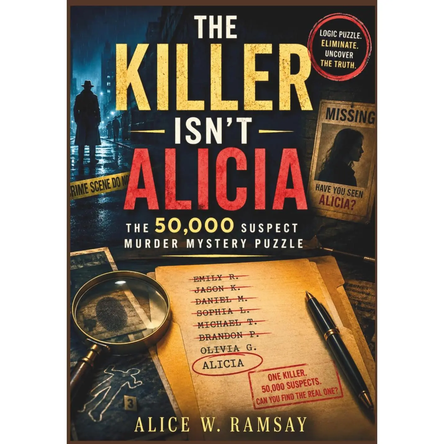 THE KILLER ISN'T ALICIA: The 50,000 Suspect Murder Mystery Puzzle