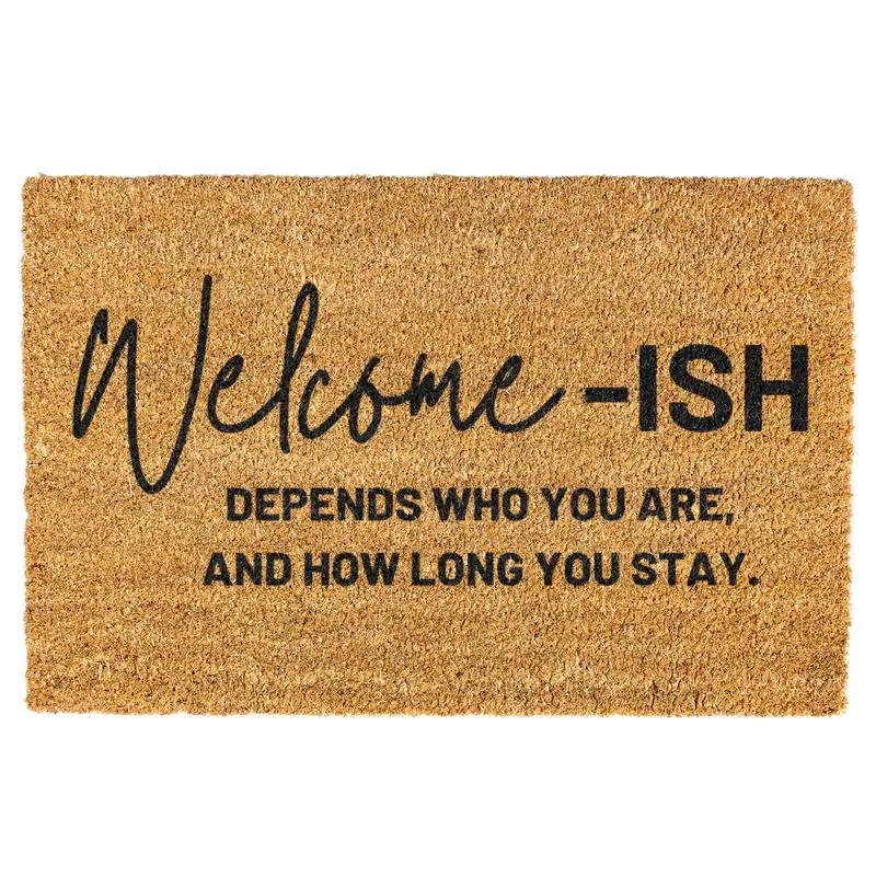 Welcome ish Door mat, Funny, Decorative Mat, Depends Who You Are, Welcome Mat, Funny Welcome Mat, Go Away Non-slip, Indoor, Outdoor