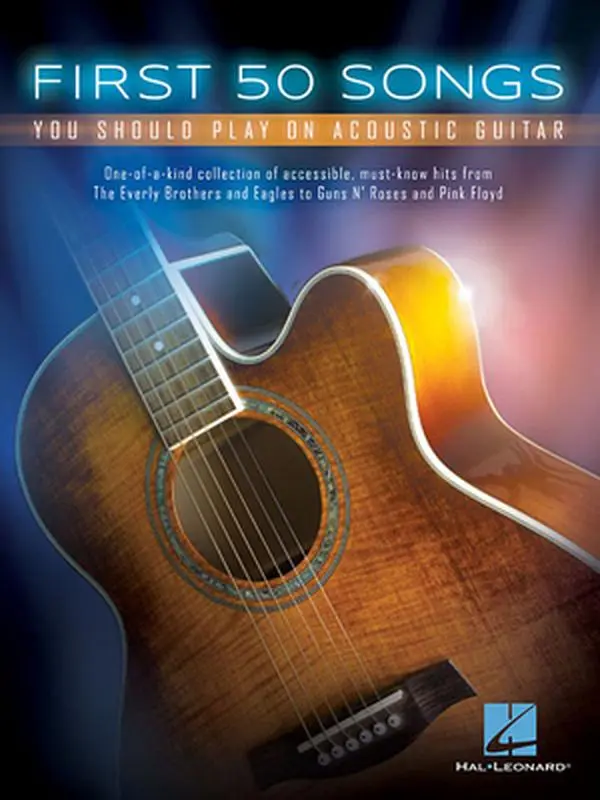 First 50 Songs You Should Play on Acoustic Guitar Beginner-Friendly Chords, Tabs and Lyrics Play Free Fallin', Wish You Were Here and Stairway to Heav -- Hal Leonard Corp, Paperback