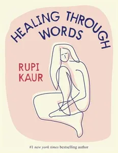 USED-Healing Through Words by Kaur, Rupi (Hardcover)