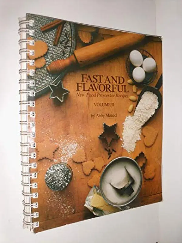 USED-Fast and Flavorful: New Food Processor Recipes - Spiral bound - Volume 2 ONLY by Abby Mandel (Unknown)