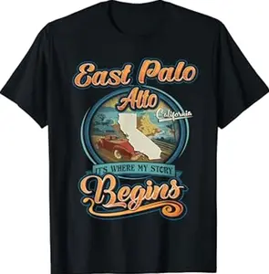 East Palo Alto California, It's Where My Story Begins T-Shirt 7Q5