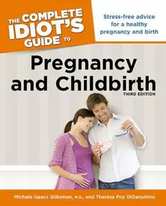 USED-The Complete Idiot's Guide to Pregnancy and Childbirth by Michele Isaacs Gliksman M.D. (Paperback)