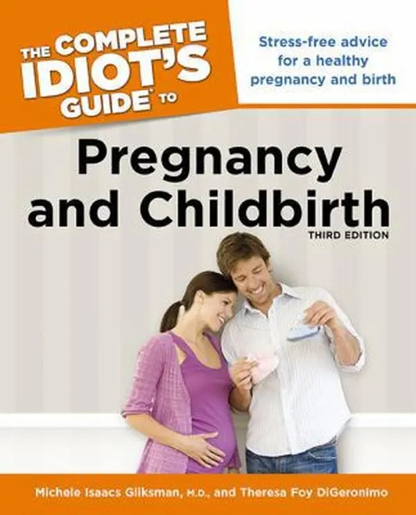 USED-The Complete Idiot's Guide to Pregnancy and Childbirth by Michele Isaacs Gliksman M.D. (Paperback)