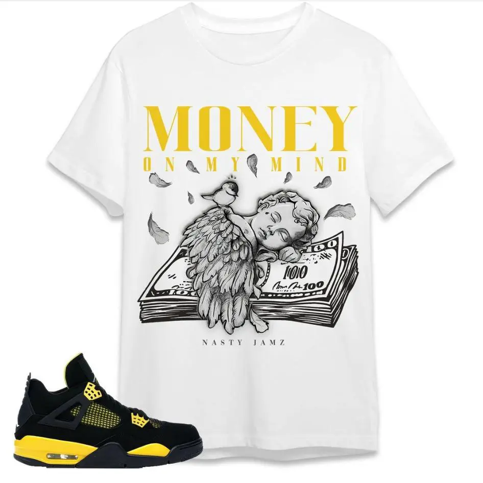 "Jordan 4 Thunder Unisex Shirt, Money On My Mind Angel, Shirt To Match Sneaker "