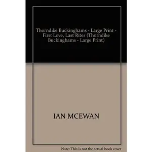USED Book - Thorndike Buckinghams - Large Print - First Love, Last Rites by Ian McEwan (Paperback) - english