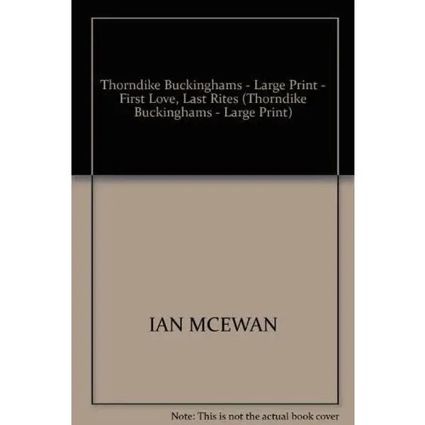 USED Book - Thorndike Buckinghams - Large Print - First Love, Last Rites by Ian McEwan (Paperback) - english