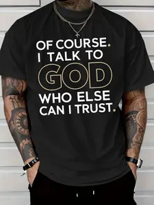 Men'S Christian Faith T-Shirt with "Of Course I Talk to God Who Else Can I Trust" Bold Golden Lettering - Black Crew Neck Religious Apparel, Men & Teens - Faith-Inspired Design for Outdoor, Of Course Im Awsome I Just Need To Be, T Shirt For Men