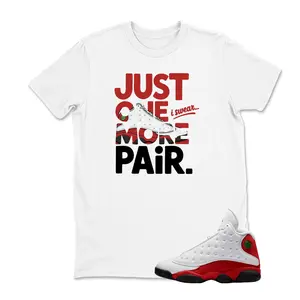 Just One More Sneaker To Match AJ 13 Chicago Graphic Tee, 13 Chicago True Red White Black 2026 OG T-Shirt, a Perfect Gift for Fans